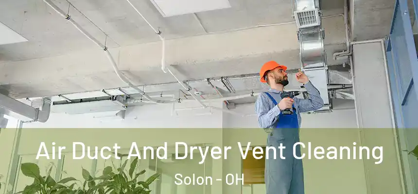  Air Duct And Dryer Vent Cleaning Solon - OH