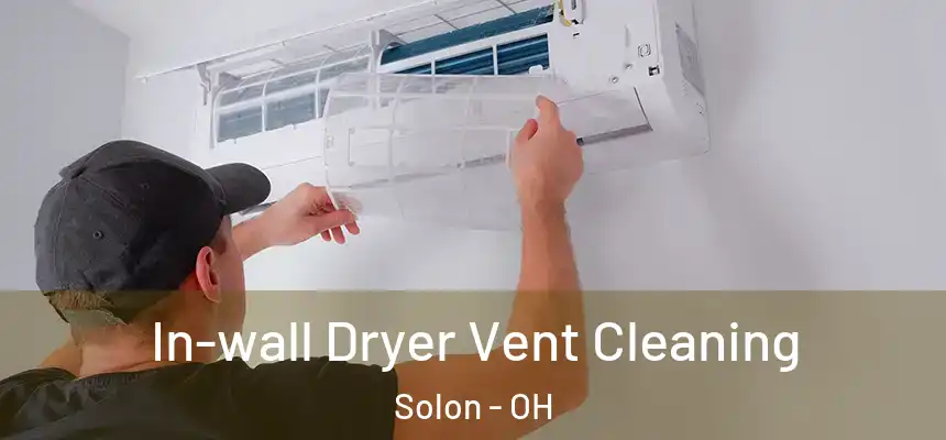  In-wall Dryer Vent Cleaning Solon - OH