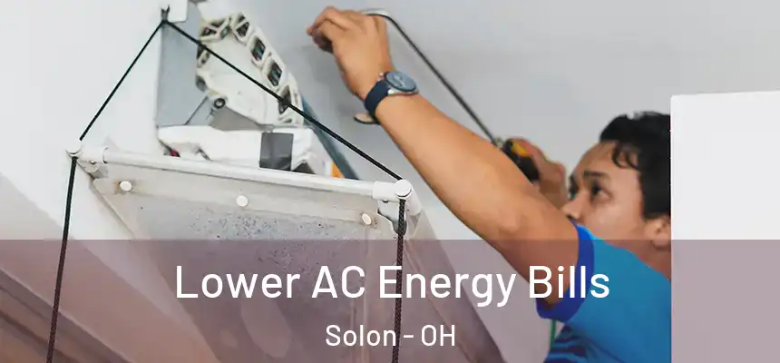  Lower AC Energy Bills Solon - OH