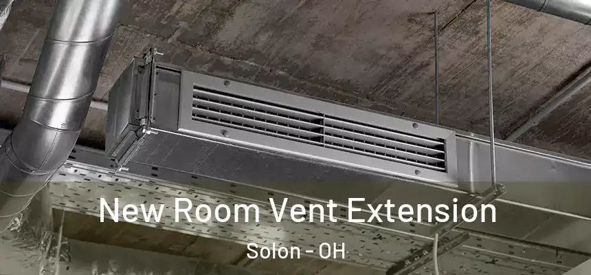  New Room Vent Extension Solon - OH