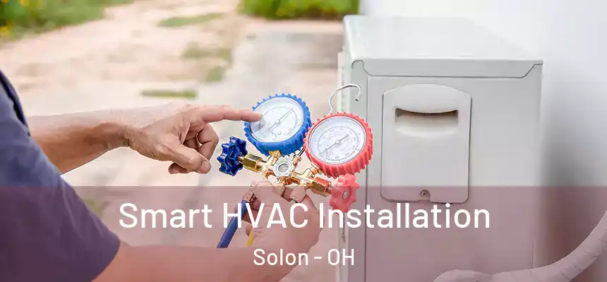  Smart HVAC Installation Solon - OH