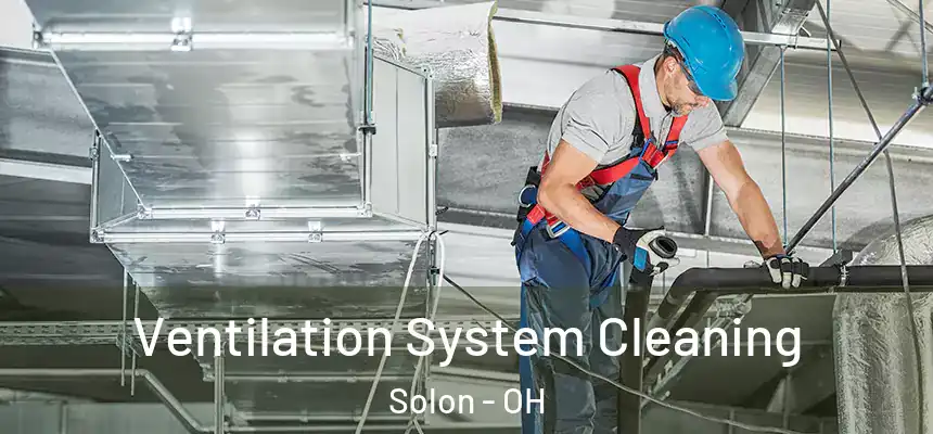  Ventilation System Cleaning Solon - OH